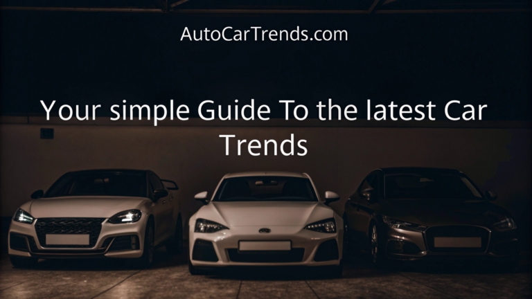 autocartrends.com – Your Simple Guide to the Latest Car Trends